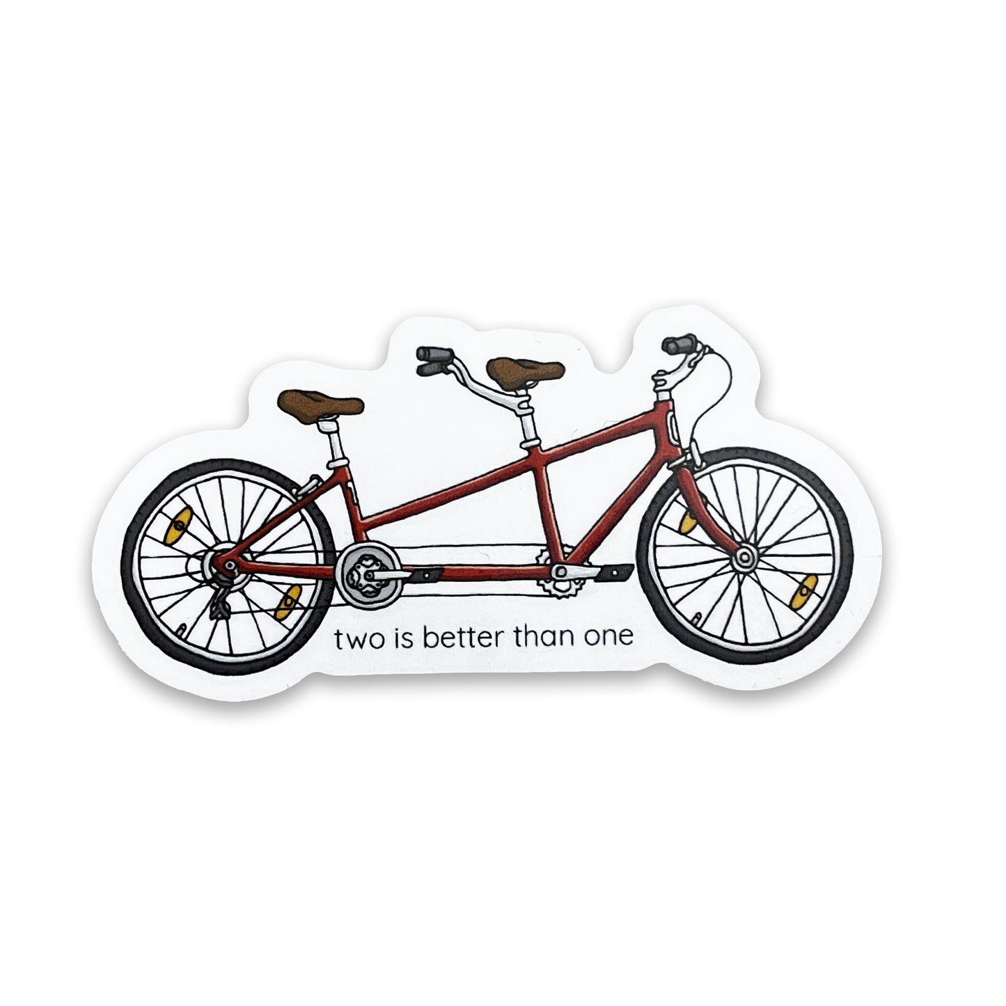 Red tandem bike sticker with punny saying, two is better than one on the front. Durable enough for cyclist, mountain biker, gravel bike, zwift, peleton. Vinyl sticker for hydroflask, nalgene, yeti, laptop, window
